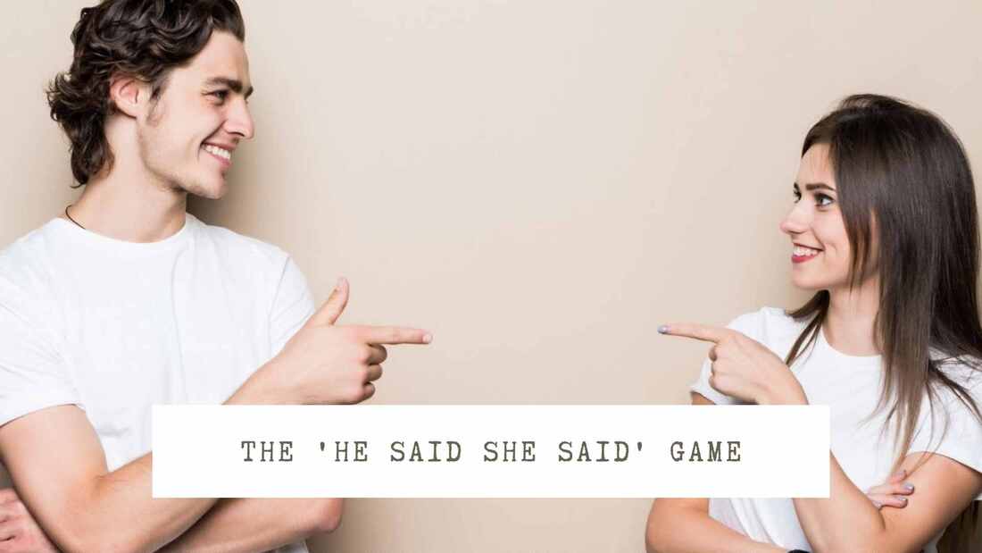 A couple smiling and pointing at each other. Text overlay: The he said she said game