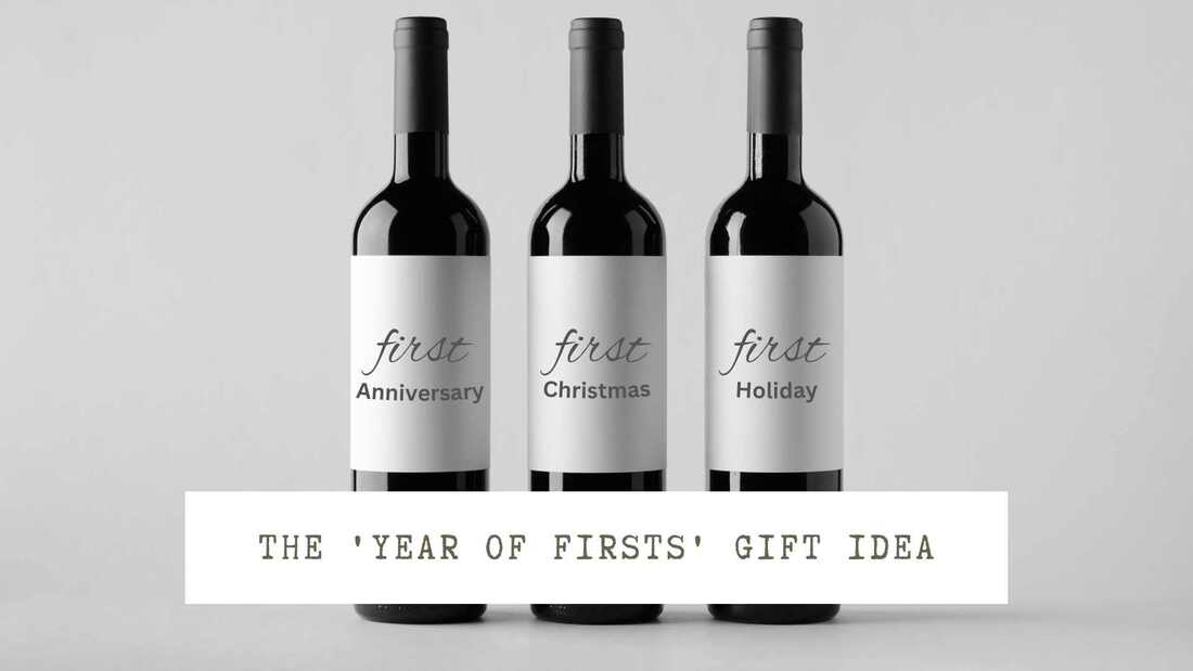 Three wine bottles with labels that say 'first anniversary', 'first Christmas' and 'first holiday'. Text overlay: The 'year of firsts' gift idea