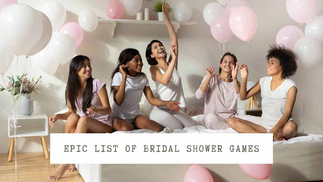 Women smiling and sitting on a bed surrounded by balloons. Text overlay: epic list of bridal shower games