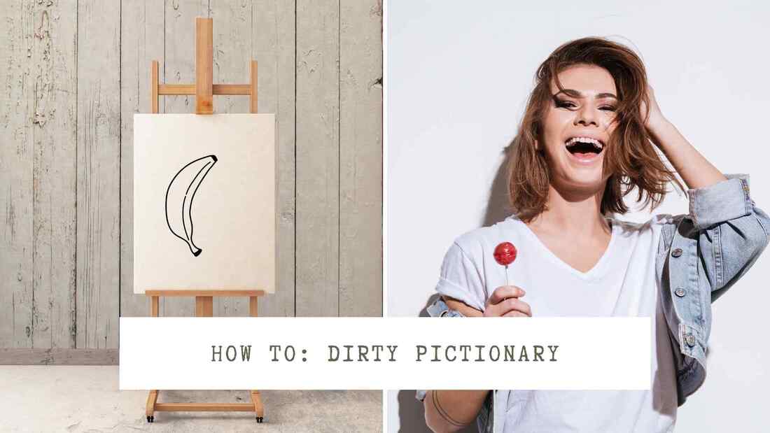 Dirty Pictionary paird with Dirty a to z 
