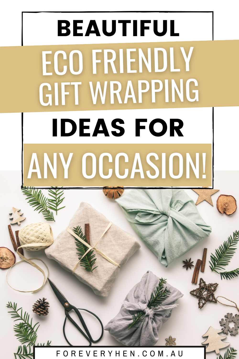Image of gifts wrapped in fabric. Text overlay: Beautiful eco friendly gift wrapping ideas for any occasion!
