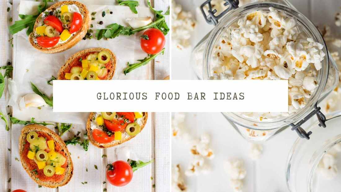 Image of bruschetta and popcorn. Text overlay: Glorious Food Bar Ideas