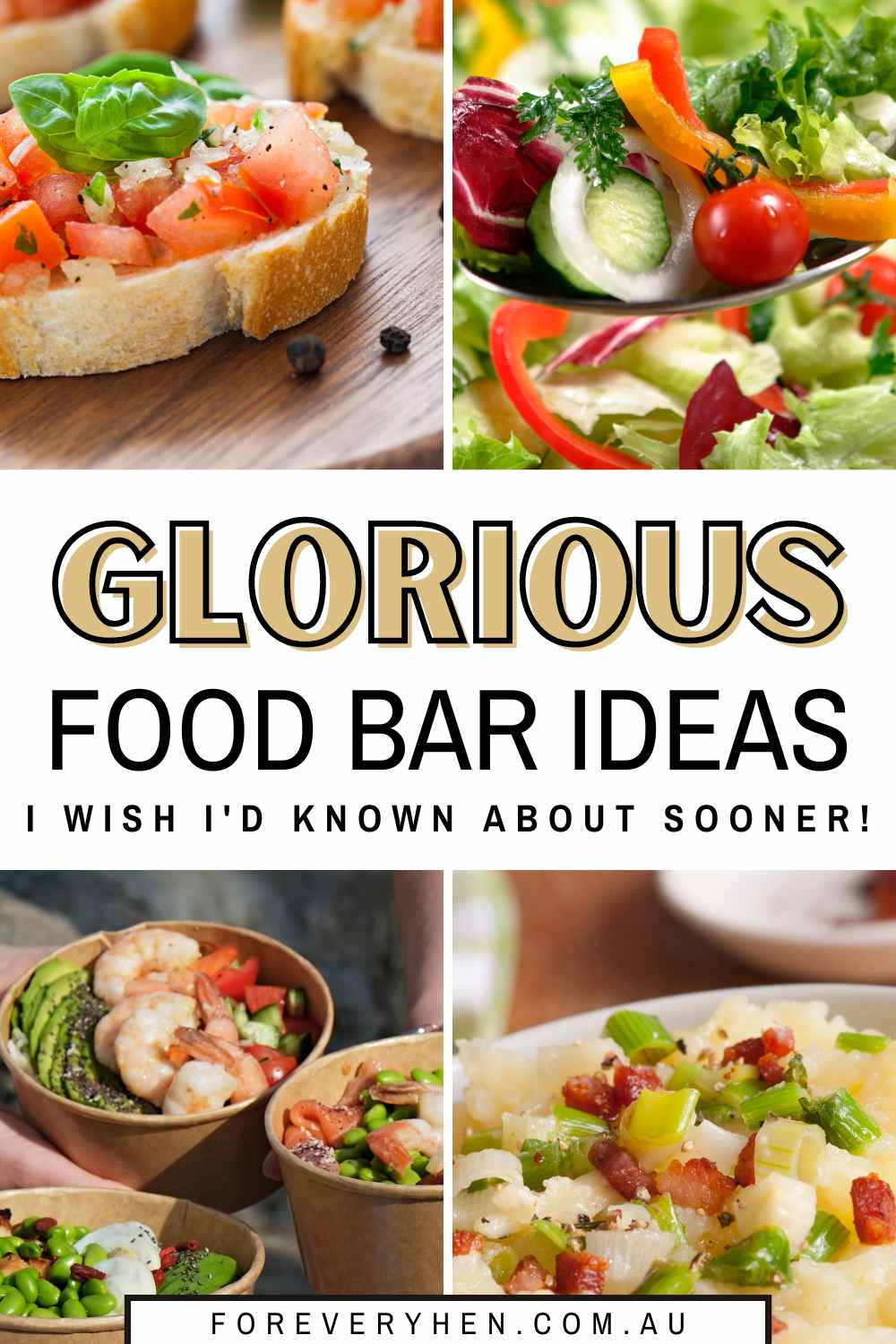 Collage of food images. Text overlay: Glorious food bar ideas I wish I'd known about sooner!