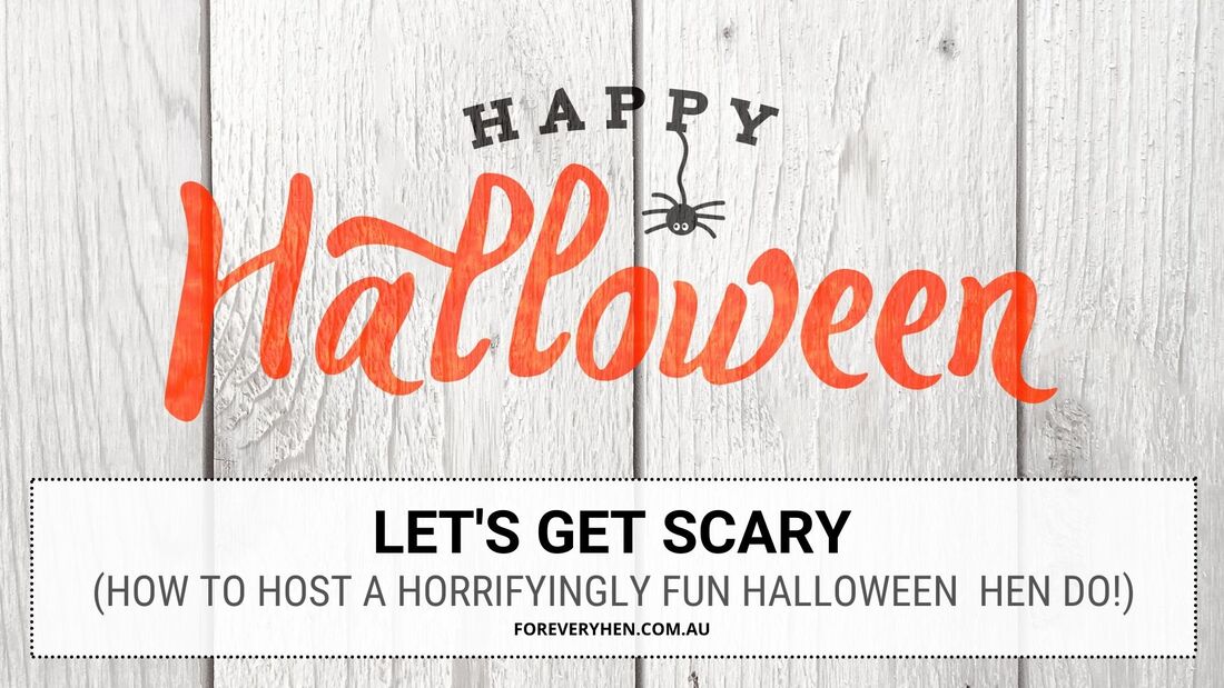 Host a Horrifyingly Fun Halloween Themed Hens Party