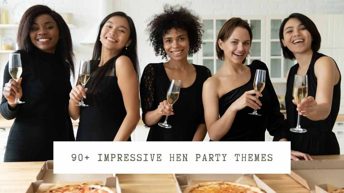 Five women wearing black dresses, eating pizza and drinking champagne. Text overlay: 90+ impressive hen party themes