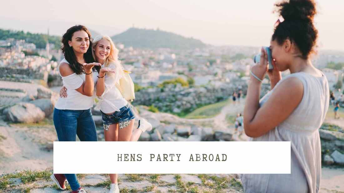 Hen party abroad