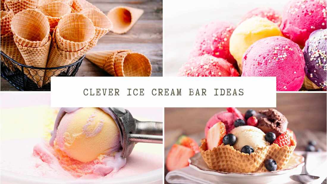 Collage of ice cream and ice cream cones. Text overlay: Clever ice cream bar ideas