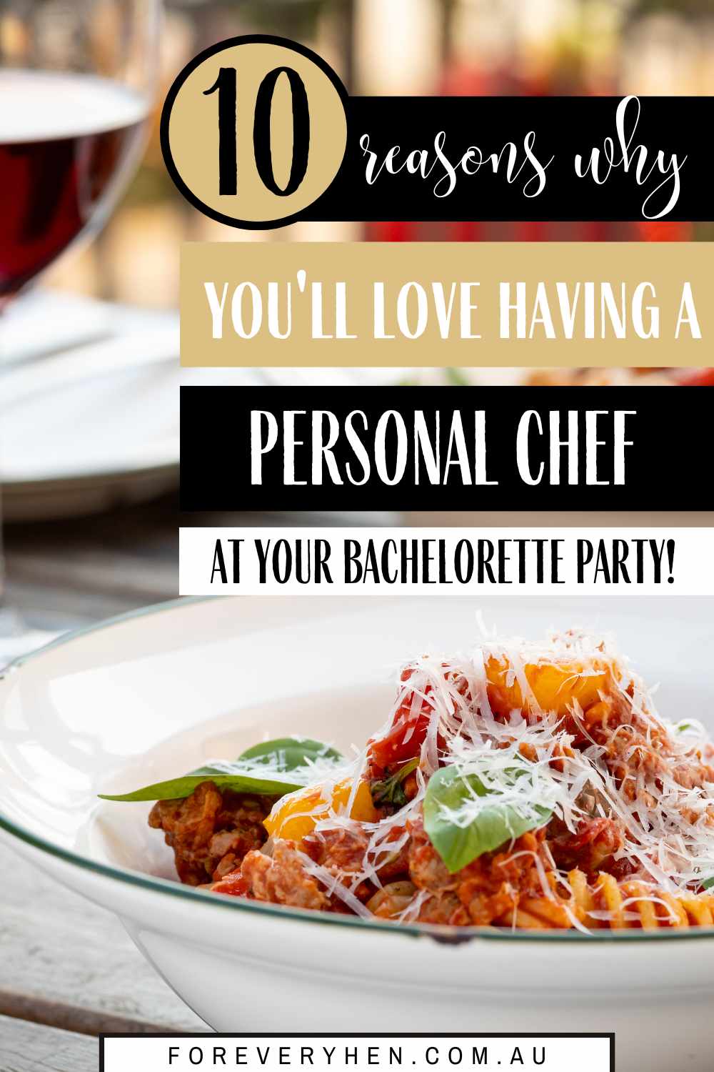 Image of gourmet pasta in a bowl. Text overlay: 10 reasons why you'll love having a personal chef at your Bachelorette party!