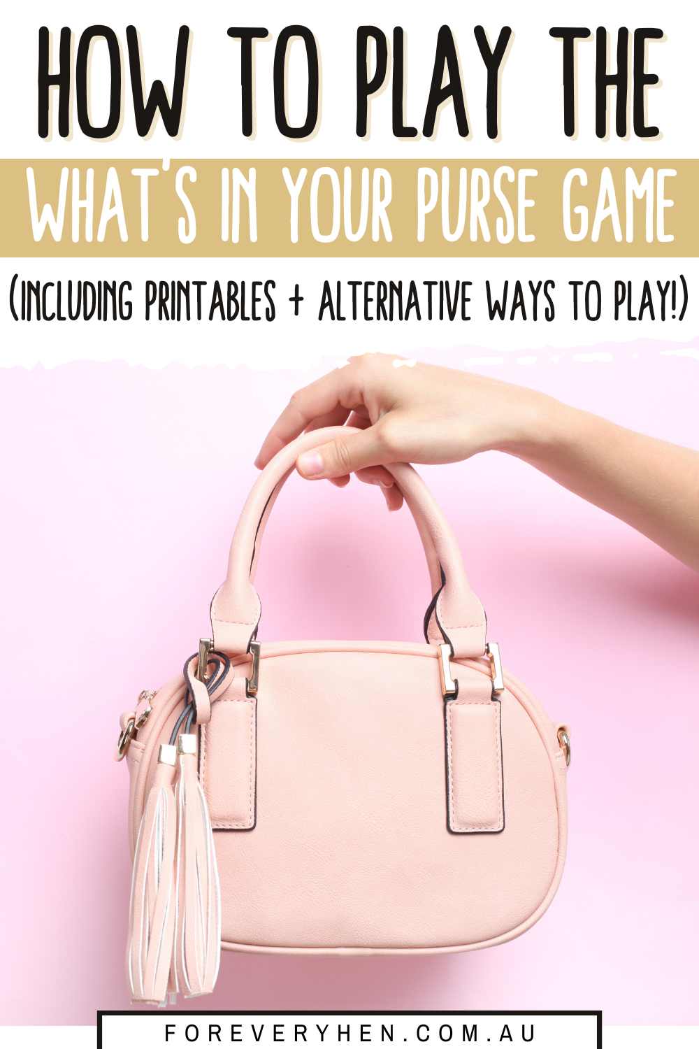 A person holding out a pink handbag. Text overlay: How to play the what's in your purse game (including printables and alternative ways to play!)
