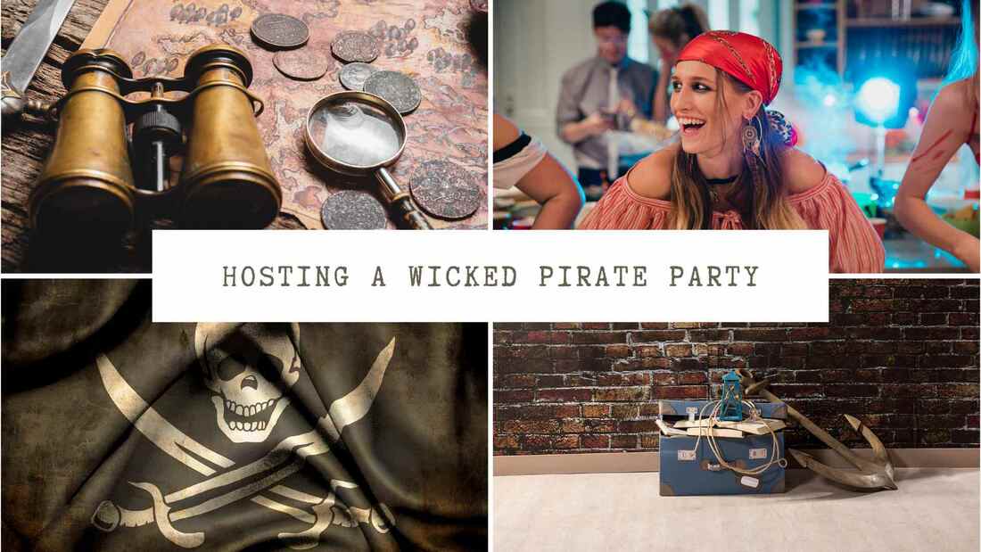 Collage of pirate items such as a flag and binoculars. Text overlay: Hosting a wicked pirate party