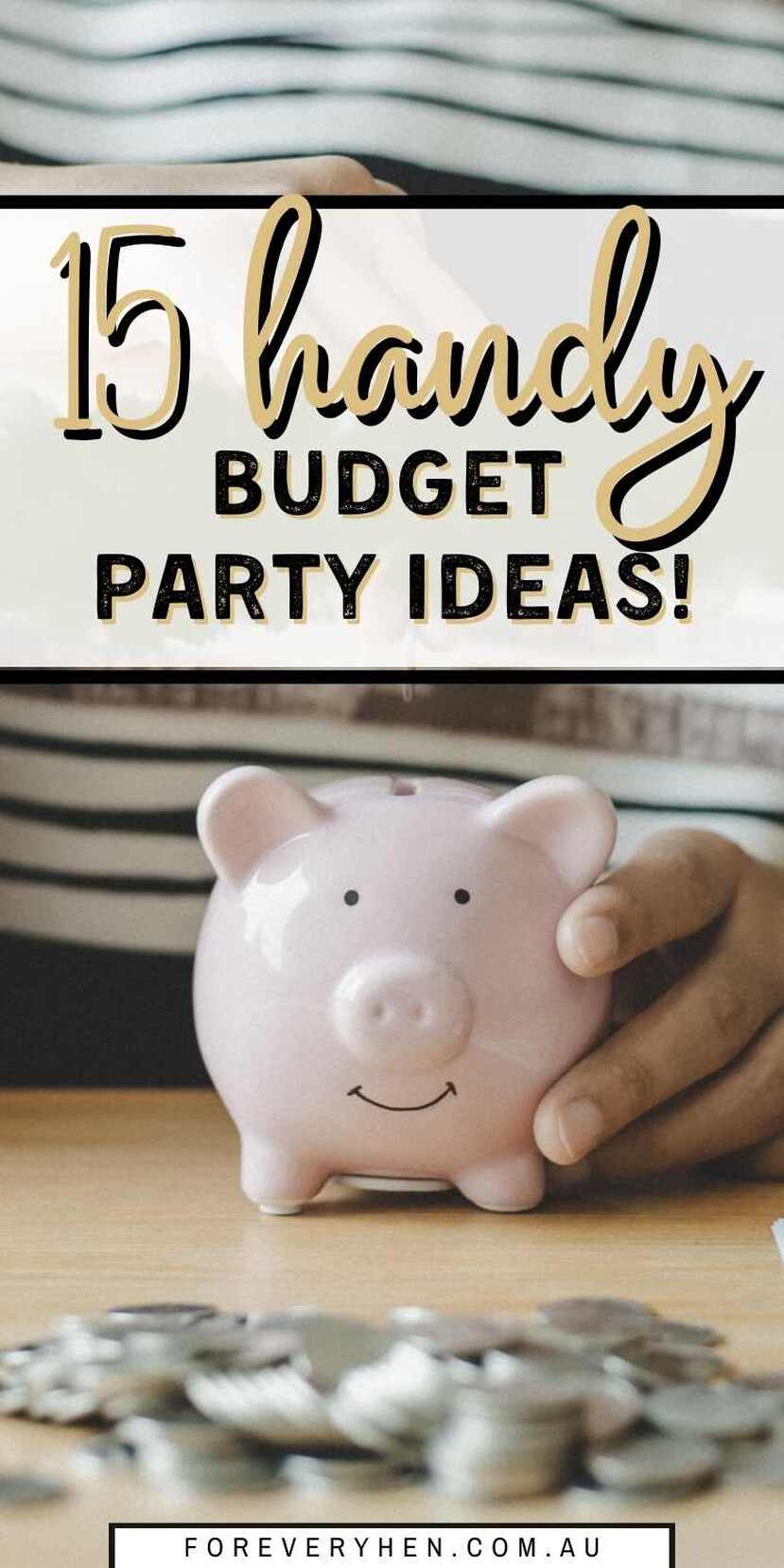 A person putting money into a piggy bank. Text overlay: 15 handy budget party ideas!