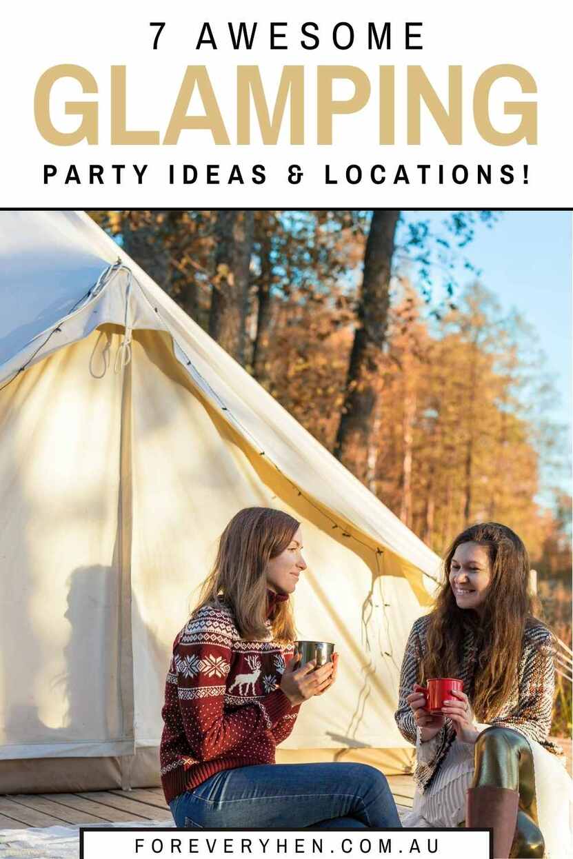 Two women drinking tea on the deck of a glamping tent. Text overlay: 7 awesome glamping party ideas and locations!