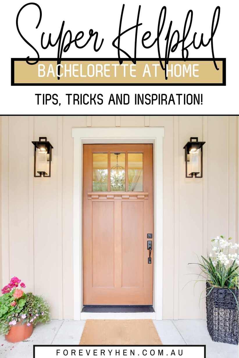 Image of a front door. Text overlay: Super helpful Bachelorette at home tips, tricks and inspiration!