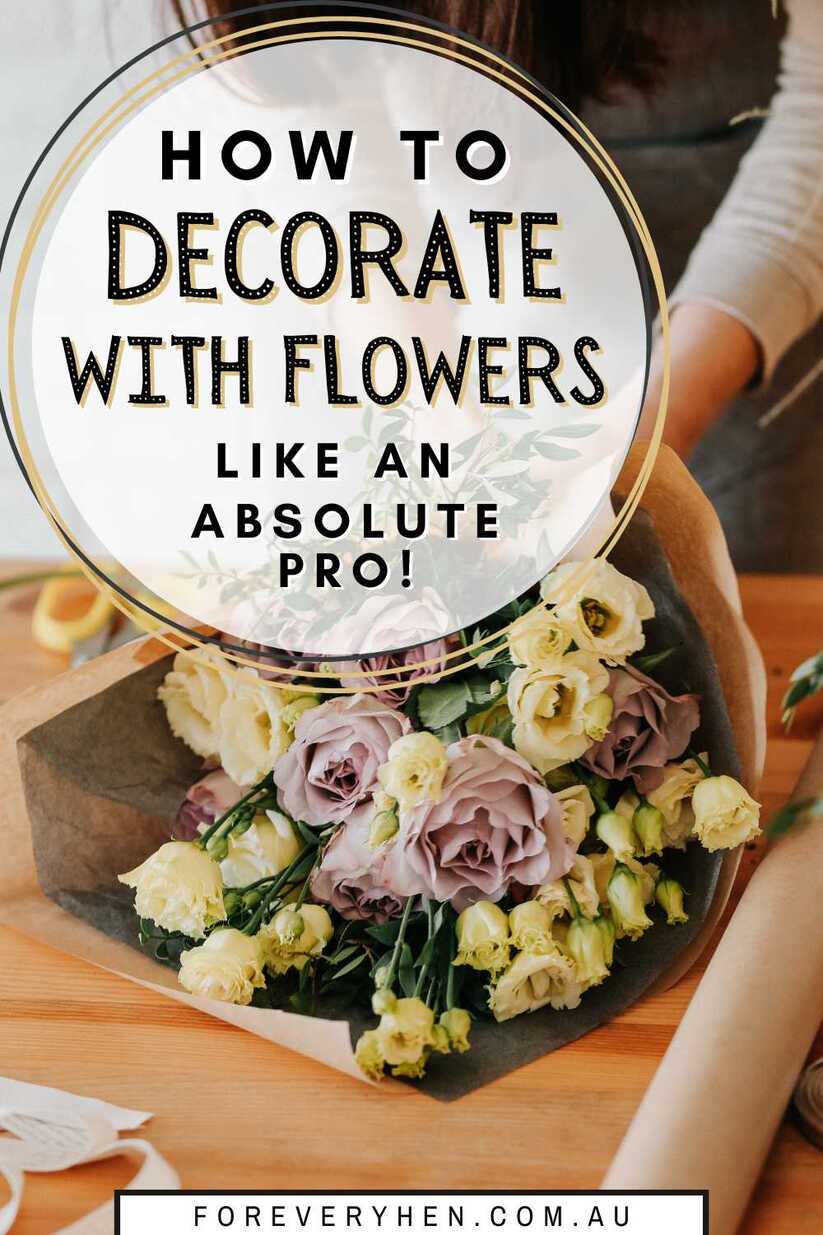 Collage of floral displays in vases, baskets and boxes. Text overlay: How to decorate with flowers like an absolute pro!