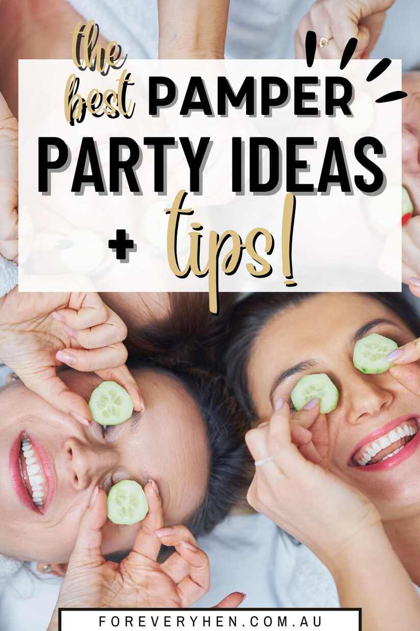 Image of four women at a pamper party with slices of cucumber on their eyes. Text overlay: The best pamper party ideas and tips!