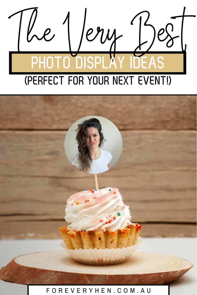 A funny photo of a person turned into a cupcake topper. Text overlay: The very best photo display ideas (perfect for your next event!)