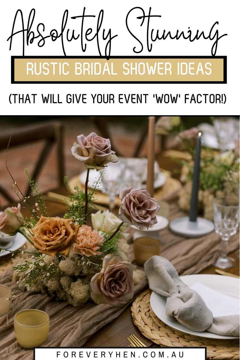 Image of a rustic table setting featuring roses, dried flowers, wine glasses and plates on a wooden table. Text overlay: Absolutely stunning rustic bridal shower ideas (that will give your event 'wow' factor!)
