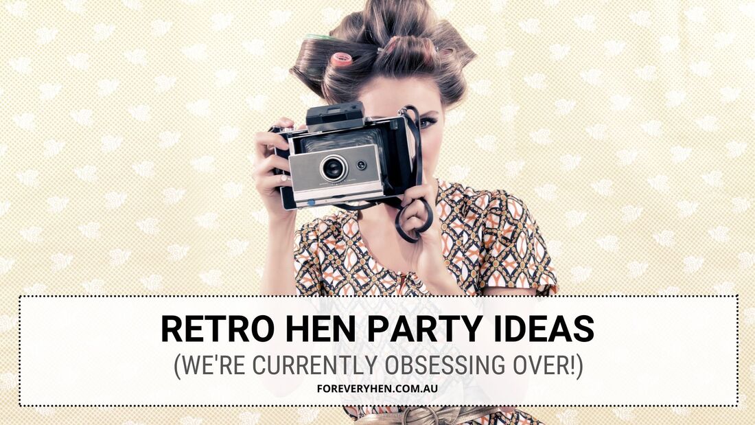 Retro Hens Party Ideas