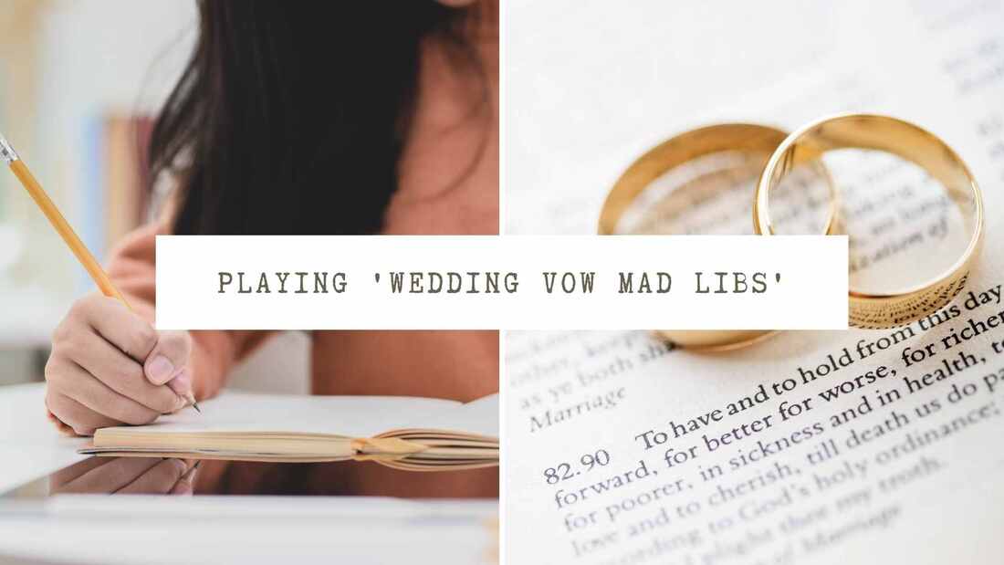 One image of a person writing, another of two rings on top of typed vows. Text overlay: Playing 'wedding vow mad libs'